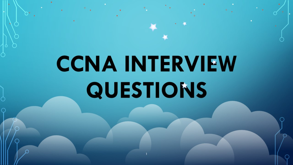 Top 10 Interview question's for CCNA in 2023